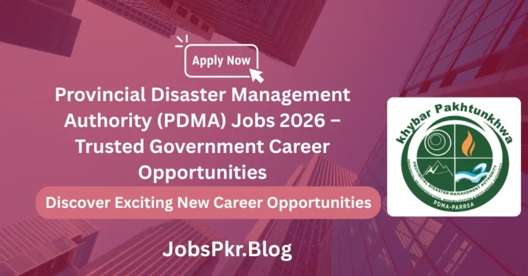 Provincial Disaster Management Authority (PDMA) Jobs 2026 – Trusted Government Career Opportunities
